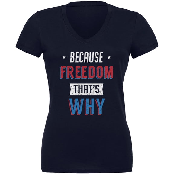 4th of July Because Freedom Women's Juniors Soft T Shirt