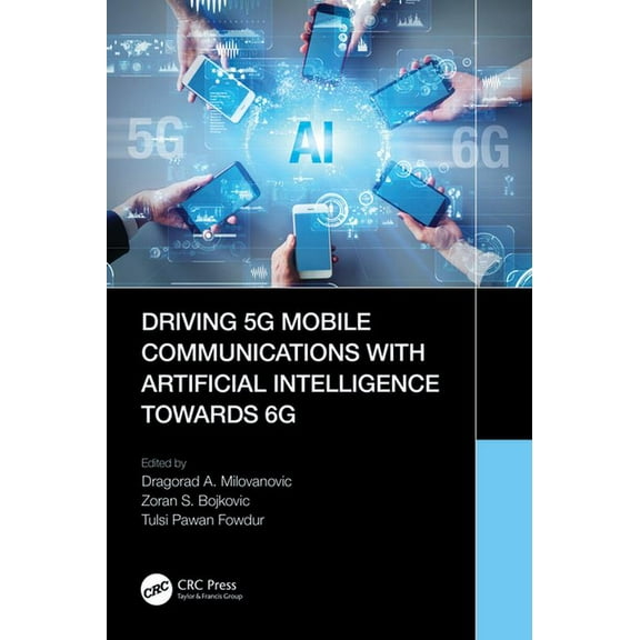 Driving 5G Mobile Communications with Artificial Intelligence towards 6G, (Paperback)