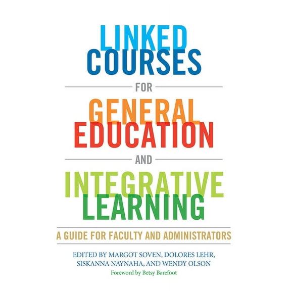Linked Courses for General Education and Integrative Learning: A Guide for Faculty and Administrators, (Hardcover)