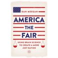 thumbnail image 1 of Pre-Owned America the Fair: Using Brain Science to Create a More Just Nation (Paperback) 1501735470 9781501735479, 1 of 1