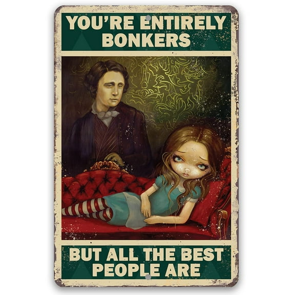 You're Entirely Bonkers But All The Best People Are - Gothic Metal Sign - Moody Goth Woman Empowerment Decor - Great Wicca, Wiccan, Witch, Occult, Magic Gift Under $25 (12" x 18")