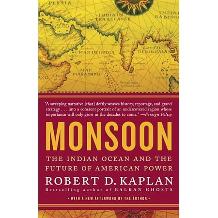 Monsoon : The Indian Ocean and the Future of American Power