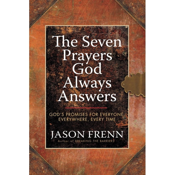 Pre-Owned The Seven Prayers God Always Answers: God's Promises for Everyone, Everywhere, Every Time (Hardcover) 0446546232 9780446546232