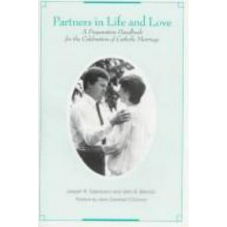 Partners in Life and Love: A Preparation Handbook for the Celebration of...