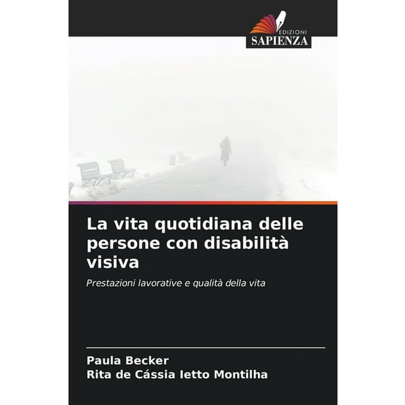La vita quotidiana delle persone con disabilitÃ  visiva, (Paperback)