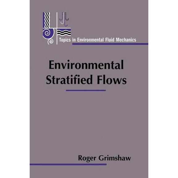 Topics in Environmental Fluid Mechanics Environmental Stratified Flows, Book 3, (Paperback)
