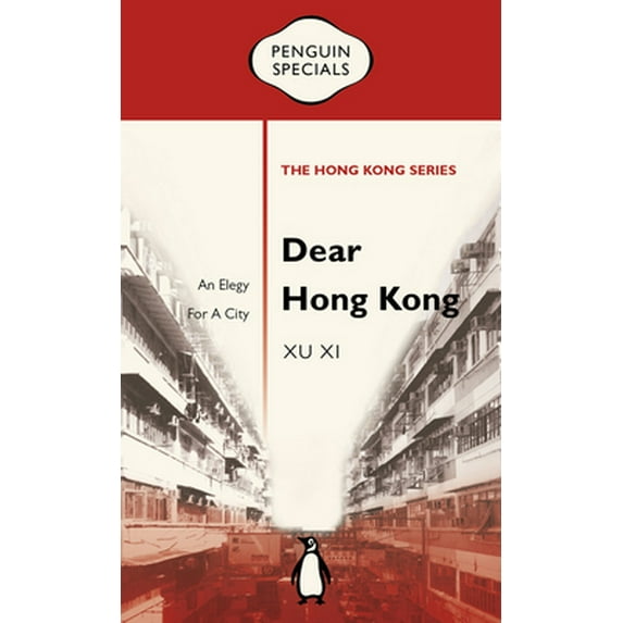 Pre-Owned Dear Hong Kong: An Elegy to a City (Paperback) 0734399383 9780734399380