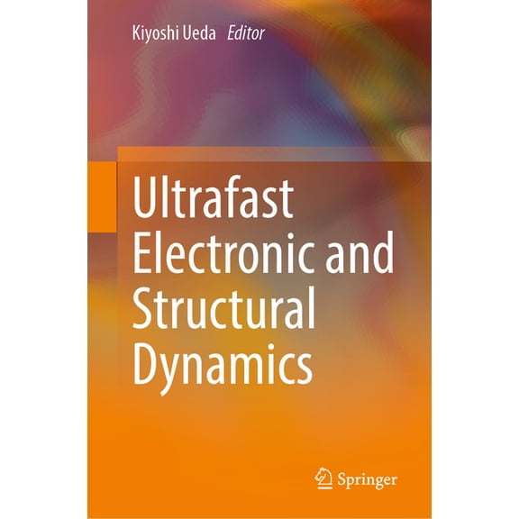 Ultrafast Electronic and Structural Dynamics, (Hardcover)
