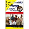Community College is it Right For You? [Paperback - Used]