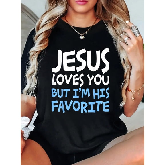 Jesus Loves You But I'm His Favorite T-Shirt Religion Shirt T-Shirt casual short sleeve crew neck cotton tee tops for women