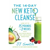 The 14-Day New Keto Cleanse: Lose up to 15 Pounds in 2 Weeks with Delicious Meals and Low-Sugar Smoothies (Paperback)