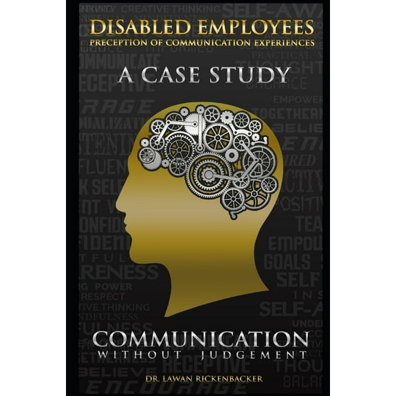 Disabled Employees Preception of Communication Experiences: A Case Study: Communication Without Judgement, (Paperback)
