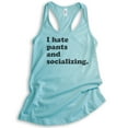 thumbnail image 1 of I Hate Pants And Socializing Tank Top, Ladies Racerback Tank Top, Awkward Girl Tank, Funny Anti-social Tank, Cancun, Medium, 1 of 3