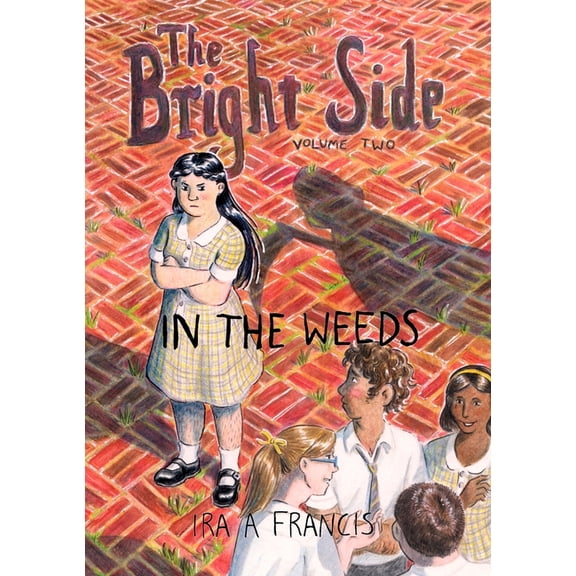 Bright Side The Bright Side: Vol 2: In the weeds, Book 2, (Paperback)