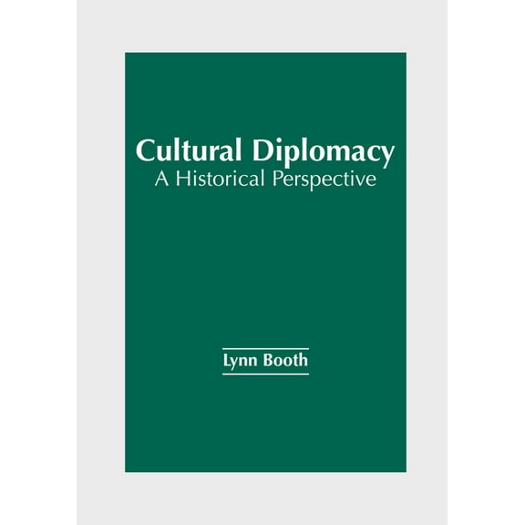 Cultural Diplomacy: A Historical Perspective, (Hardcover)