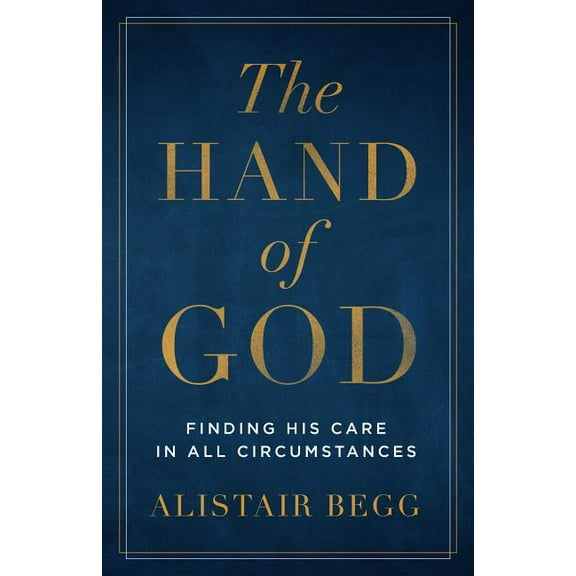 The Hand of God: Finding His Care in All Circumstances, (Paperback)