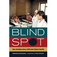 thumbnail image 1 of Pre-Owned Blind Spot: How Neoliberalism Infiltrated Global Health Volume 30 (Paperback) 0520282841 9780520282841, 1 of 1