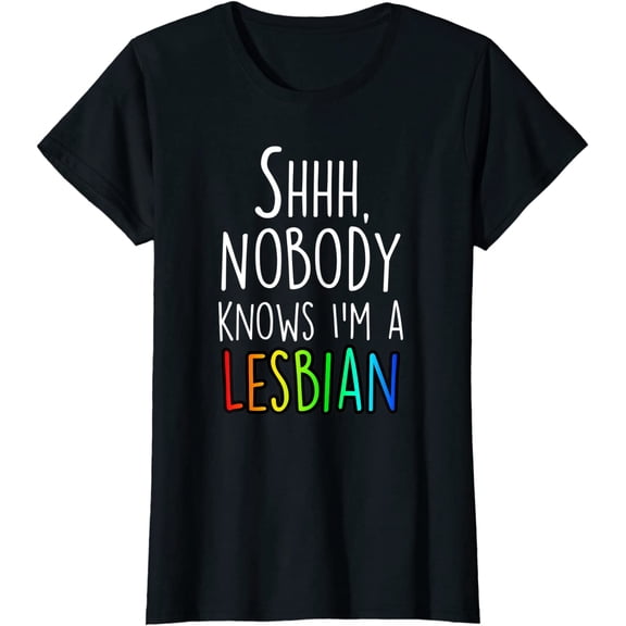 Shhh Nobody Knows I'm a Lesbian LGBTQ Pride T-Shirt Gift