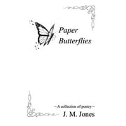 Paper Butterflies: A collection of poetry (Paperback)