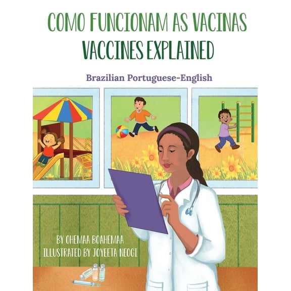 Language Lizard Bilingual Explore: Vaccines Explained (Brazilian Portuguese-English): Como Funcionam as Vacinas (Paperback)