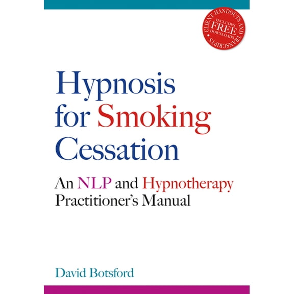 Hypnosis for Smoking Cessation: An Nlp and Hypnotherapy Practitioner's Manual, (Paperback)