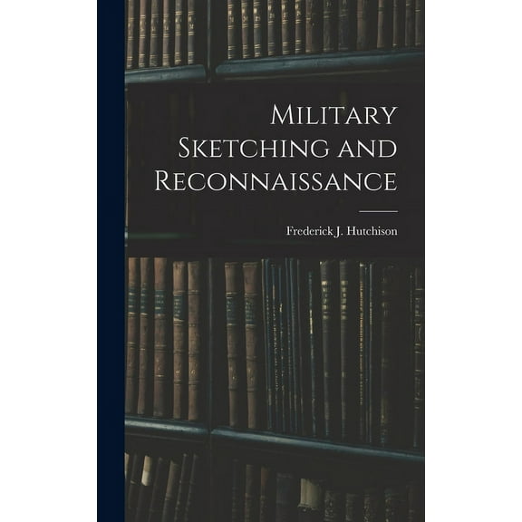 Military Sketching and Reconnaissance (Hardcover)