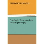 Feuerbach : The roots of the socialist philosophy (Paperback)