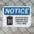 thumbnail image 5 of (2 Pack) Lid Trash Container Remain Closed All Times OSHA Notice Sign 18 Inch X 12 Inch Plastic Sign, Weather Resistant, UV Protected for Workplace, Business, and Construction Site,, 5 of 8