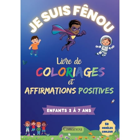 Je suis F&Atilde;&ordf;nou - Livre de Coloriages et Affirmations Positives: 50 coloriages inspirants pour d&Atilde;&copy;velopper: confiance esti (Paperback)