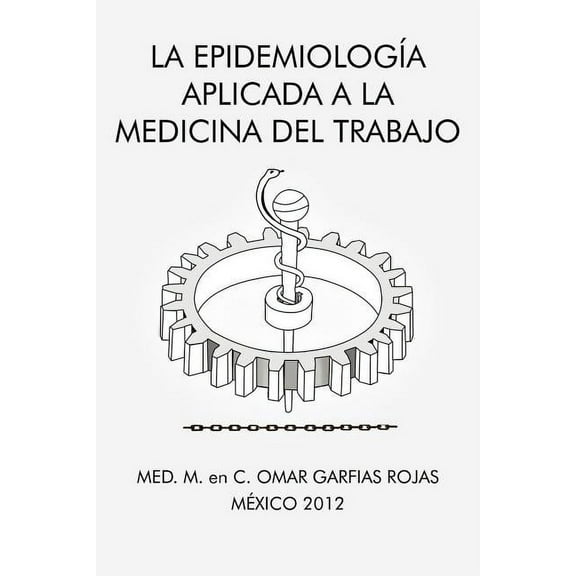 La Epidemiologia Aplicada a la Medicina del Trabajo (Spanish Edition)
