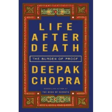Pre-Owned Life After Death: The Burden of Proof (Hardcover 9780307345783) by Dr. Deepak Chopra