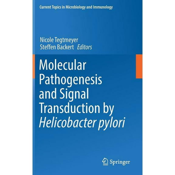 Current Topics in Microbiology and Immmu Molecular Pathogenesis and Signal Transduction by Helicobacter Pylori, Book 400, (Hardcover)