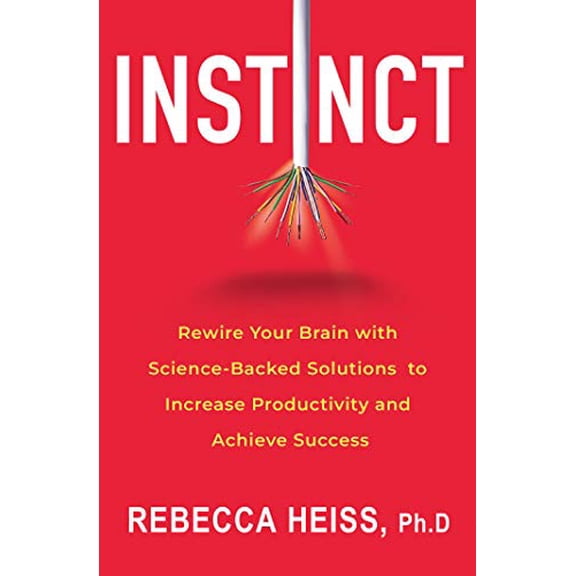 Pre-Owned Instinct: Rewire Your Brain with Science-Backed Solutions to Increase Productivity and Achieve Success (Hardcover) 0806541032 9780806541037