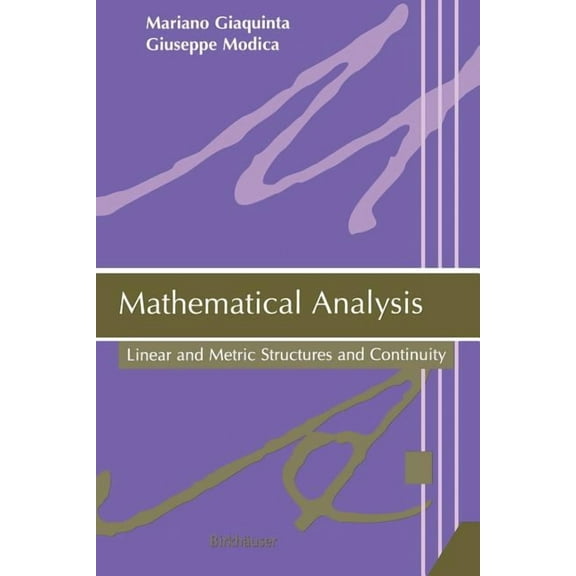 Mathematical Analysis: Linear and Metric Structures and Continuity, (Paperback)