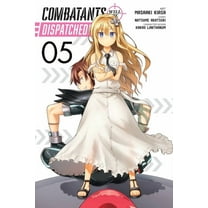 Combatants Will Be Dispatched! (Manga) Combatants Will Be Dispatched!, Vol. 5 (Manga): Volume 5, Book 5, (Paperback)