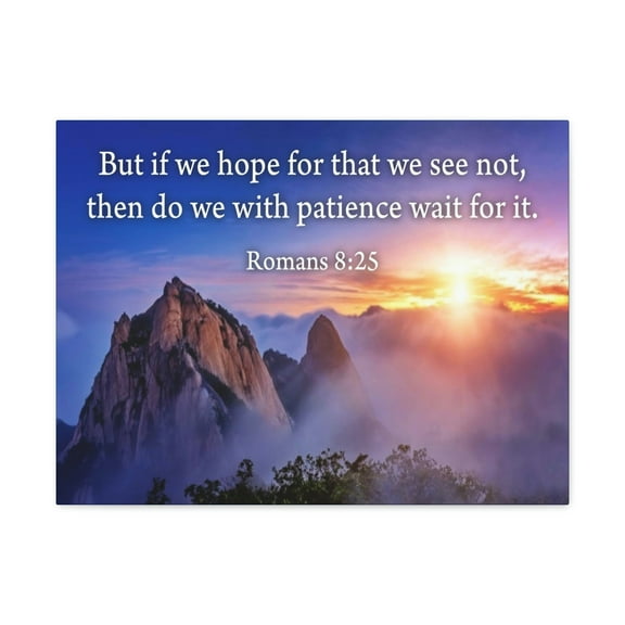 Scripture Walls For What We See Romans 8:25 Bible Verse Canvas Christian Wall Art Ready to Hang Unframed
