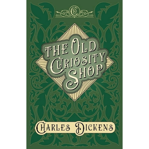 The Old Curiosity Shop: With Appreciations and Criticisms by G. K. Chesterton, (Paperback)