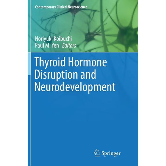 Contemporary Clinical Neuroscience Thyroid Hormone Disruption and Neurodevelopment, (Paperback)