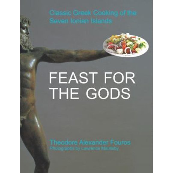Pre-Owned Feast for the Gods: Classic Greek Cooking of the Seven Ionian Islands (Hardcover) 143897213X 9781438972138
