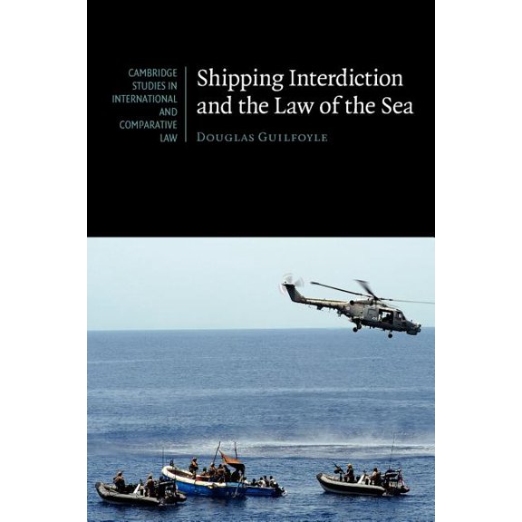 Cambridge Studies in International and C Shipping Interdiction and the Law of the Sea, Book 63, (Paperback)