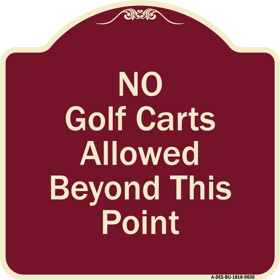 SignMission A-DES-BU-1818-9830 18 x 18 in. Designer Series Sign - No Golf Carts Allowed Beyond This Point, Burgundy