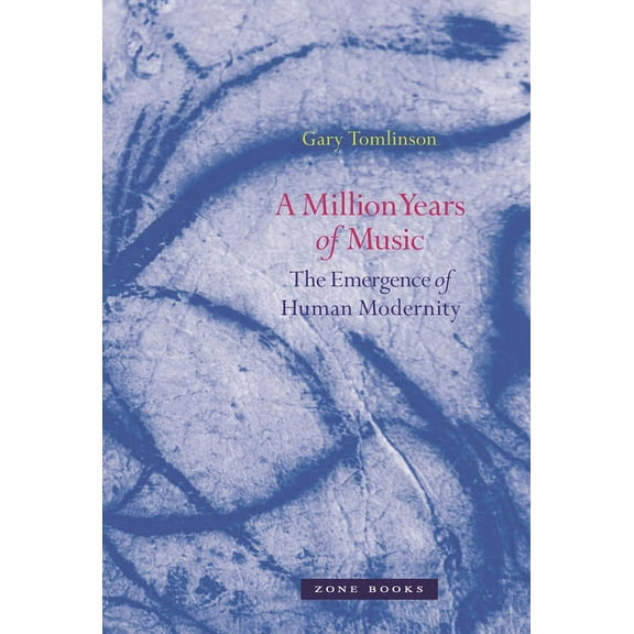 A Million Years of Music: The Emergence of Human Modernity, (Paperback)