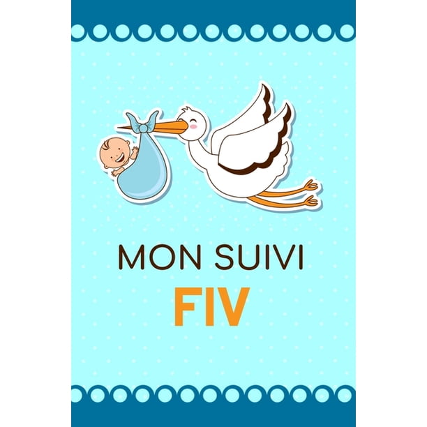 Mon Suivi Fiv Carnet De Suivi Fiv Ideal Pour Garder Une Trace De Votre Parcours De