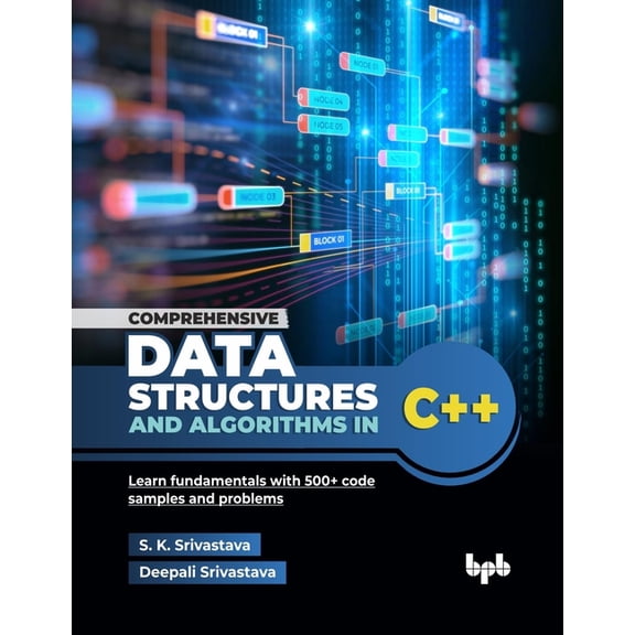 Comprehensive Data Structures and Algorithms in C  : Learn fundamentals with 500  code samples and problems (English Edi, (Paperback)
