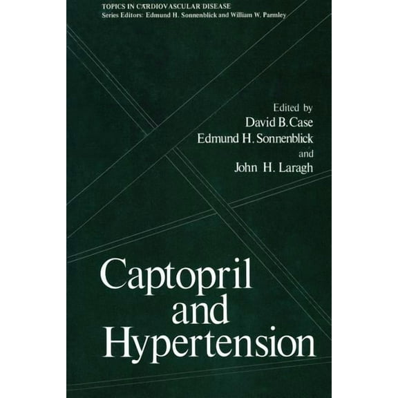 Case: Topics in Cardiovascular Disease: Captopril and Hypertension, Book 1 (Paperback)