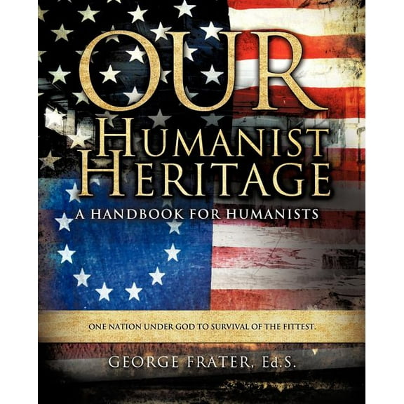 Our Humanist Heritage, (Paperback)