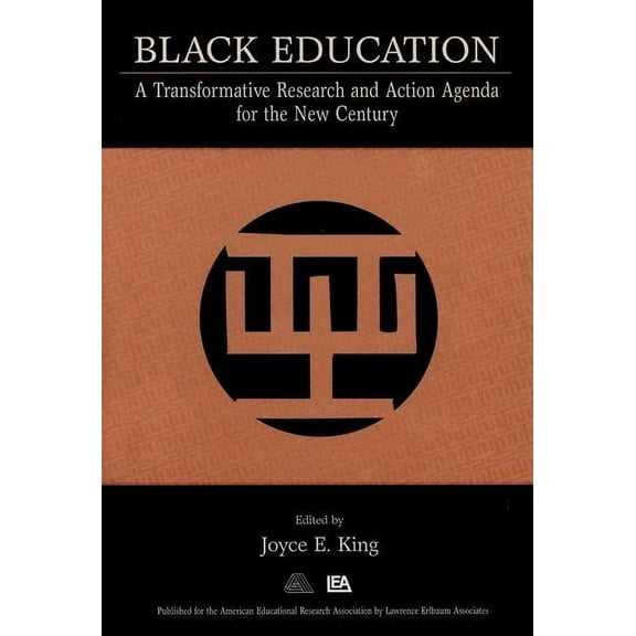Black Education: A Transformative Research and Action Agenda for the New Century, (Hardcover)