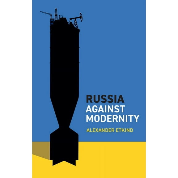 Russia Against Modernity, (Hardcover)