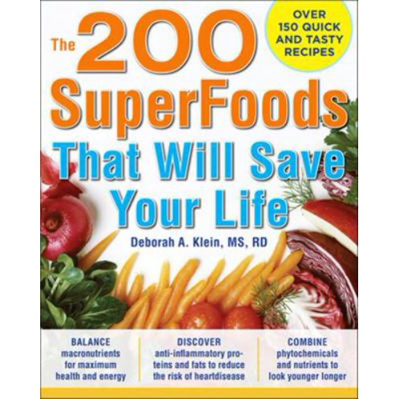 Pre-Owned The 200 Superfoods That Will Save Your Life: A Complete Program to Live Younger, Longer (Paperback) 0071625755 9780071625753