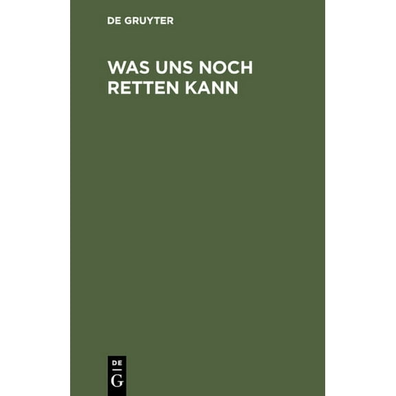 Was uns noch retten kann, (Hardcover)